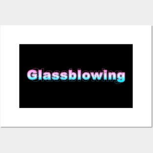 Glassblowing Posters and Art